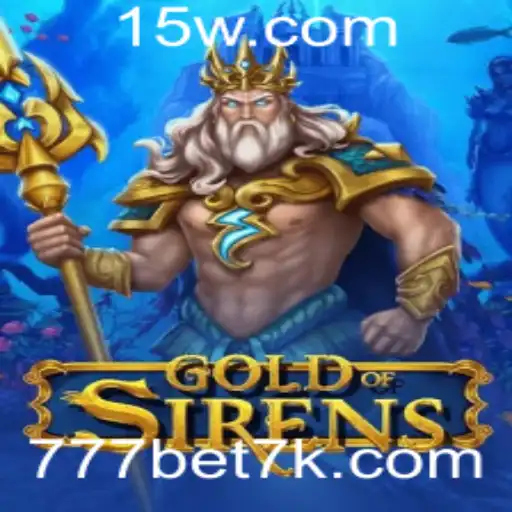777bet vip | Descubra o Mundo Envolvente de GoldofSirens: A Nova Sensação no Universo dos Jogos